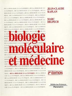 Biologie moléculaire et médecine - Jean-Claude (1930-....) Kaplan, Marc (1952-....) Delpech