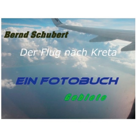Der Flug nach Kreta - Bernd Schubert