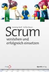 Scrum – verstehen und erfolgreich einsetzen - Henning Wolf, Stefan Roock