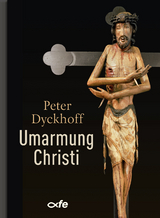 Umarmung Christi - Peter Dyckhoff