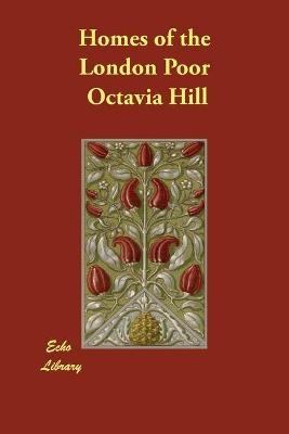 Homes of the London Poor - Octavia Hill