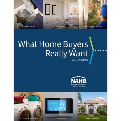 What Home Buyers Really Want, 2019 Edition -  NAHB Economics &  Housing Policy Group