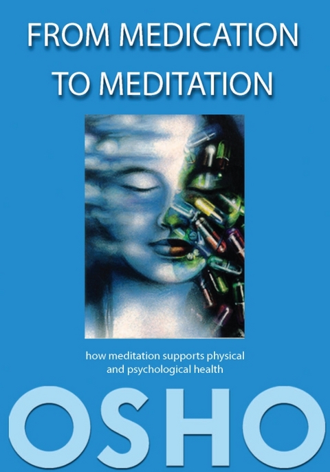 From Medication to Meditation -  Osho
