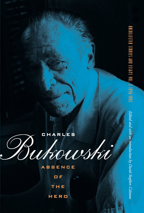 Absence of the Hero -  Charles Bukowski