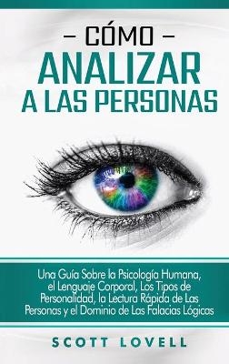 C�mo analizar a las personas - Scott Lovell