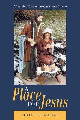 A Place for Jesus - Scott P Mages