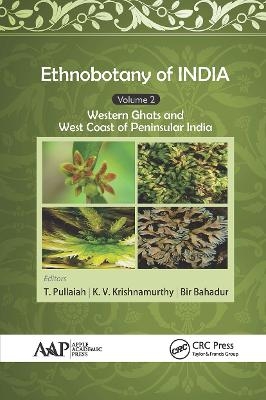 Ethnobotany of India, Volume 2 - T. Pullaiah, K. V. Krishnamurthy, Bir Bahadur