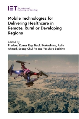 Mobile Technologies for Delivering Healthcare in Remote, Rural or Developing Regions - 