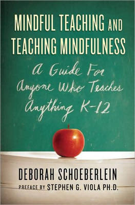 Mindful Teaching and Teaching Mindfulness -  Deborah Schoeberlein David,  Suki Sheth