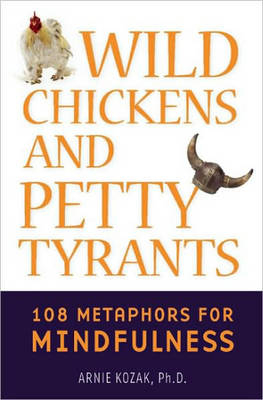 Wild Chickens and Petty Tyrants -  Arnie Kozak