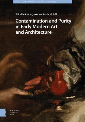 Contamination and Purity in Early Modern Art and Architecture - 