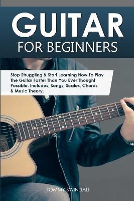 Guitar for Beginners - Tommy Swindali