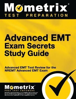 Advanced EMT Exam Secrets Study Guide - 