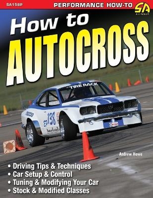 How to Autocross - Andrew Howe