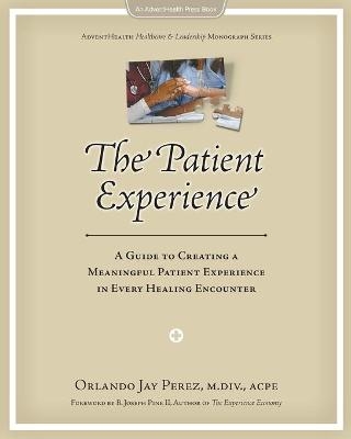 The Patient Experience - Orlando J Perez
