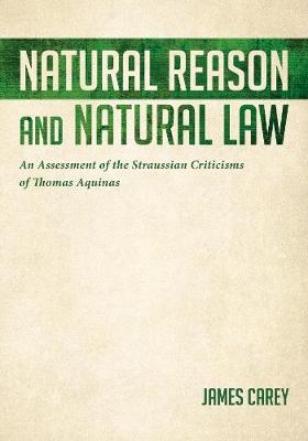 Natural Reason and Natural Law - James Carey