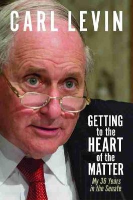 Getting to the Heart of the Matter - Carl Levin