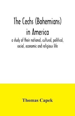 The Cechs (Bohemians) in America - Thomas Capek