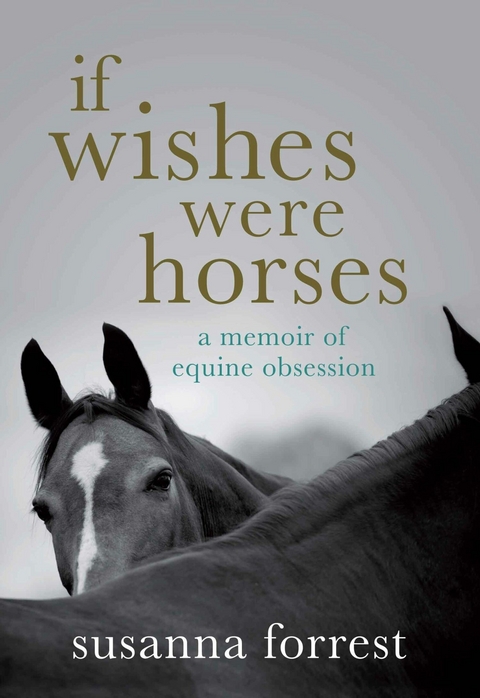 If Wishes Were Horses -  Susanna Forrest