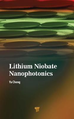 Lithium Niobate Nanophotonics - Ya Cheng