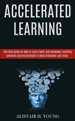 Accelerated Learning - Alistair H Young