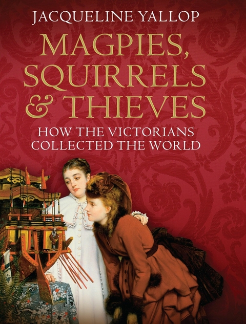 Magpies, Squirrels and Thieves -  Jacqueline Yallop