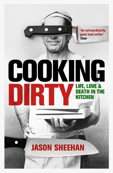 Cooking Dirty - Jason Sheehan