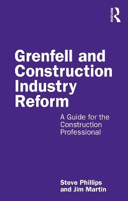 Grenfell and Construction Industry Reform - Steve Phillips, Jim Martin