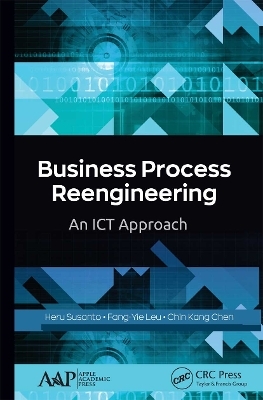 Business Process Reengineering - Heru Susanto, Fang-Yie Leu, Chin Kang Chen