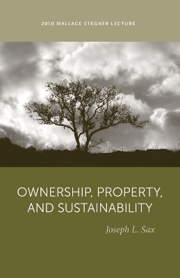 Ownership, Property, and Sustainability - Joseph Sax