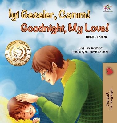 Goodnight, My Love! (Turkish English Bilingual Book for Children) - Shelley Admont, KidKiddos Books