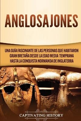 Anglosajones - Captivating History