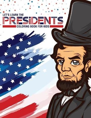 Let's Learn The Presidents Coloring Book For Kids - Patricia Larson