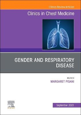 Gender and Respiratory Disease, An Issue of Clinics in Chest Medicine - 