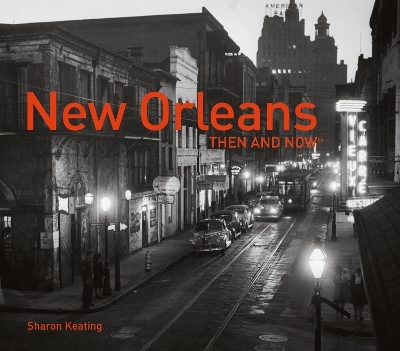 New Orleans Then and Now® - Sharon Keating