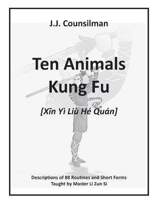 Ten Animals Kung Fu - J J Counsilman