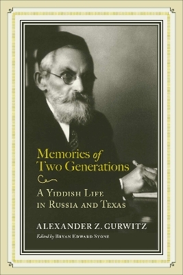 Memories of Two Generations - Alexander Z. Gurwitz