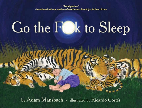 Go the Fuck to Sleep -  Adam Mansbach