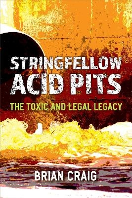 Stringfellow Acid Pits - Brian Craig