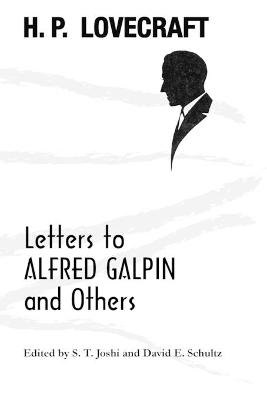 Letters to Alfred Galpin and Others - H P Lovecraft
