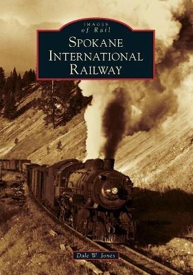 Spokane International Railway - Dale W. Jones