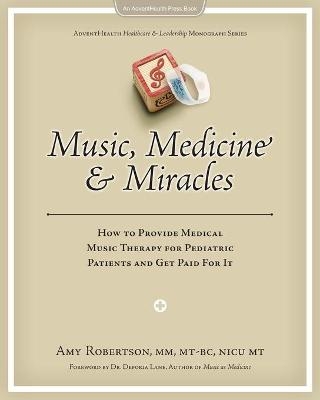 Music, Medicine and Miracles - Amy Robertson