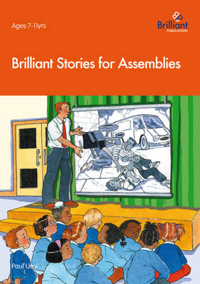 Brilliant Stories for Assemblies -  Paul Urry