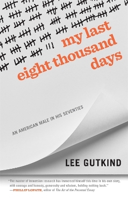 My Last Eight Thousand Days - Lee Gutkind