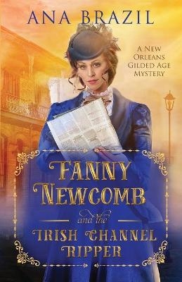 Fanny Newcomb and the Irish Channel Ripper - Ana Brazil