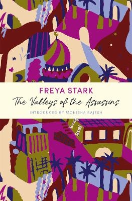The Valleys of the Assassins - Freya Stark