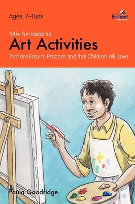 100+ Fun Ideas for Art Activities -  Paula Goodridge