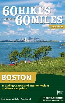 60 Hikes Within 60 Miles: Boston - Lafe Low, Helen Weatherall