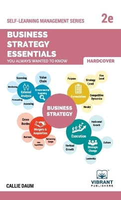 Business Strategy Essentials You Always Wanted To Know - Vibrant Publishers, Callie Daum