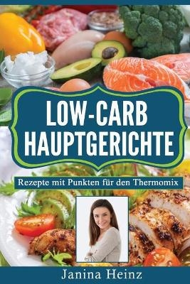 Low-Carb Hauptgerichte - Janina Heinz